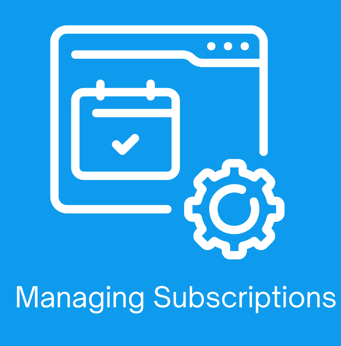 Managing Subscriptions