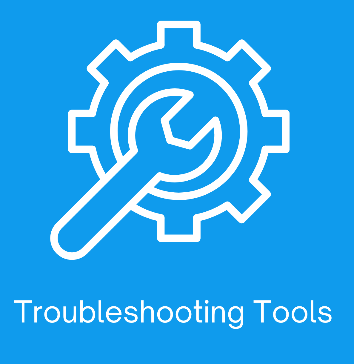 Troubleshooting Tools